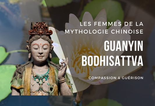 L’importance des Femmes dans la Mythologie Chinoise: Guan Yin bodhisattva, pour les croyants en la compassion