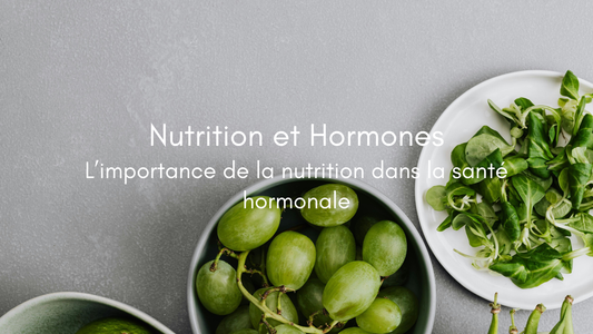 L’importance de la nutrition dans la santé hormonale
