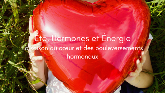 L'été, saison du cœur et des bouleversements hormonaux